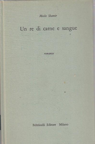 Un re di carne e sangue - Moshe Shamir - copertina