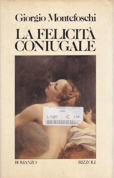 La felicità coniugale - Giorgio Montefoschi - copertina