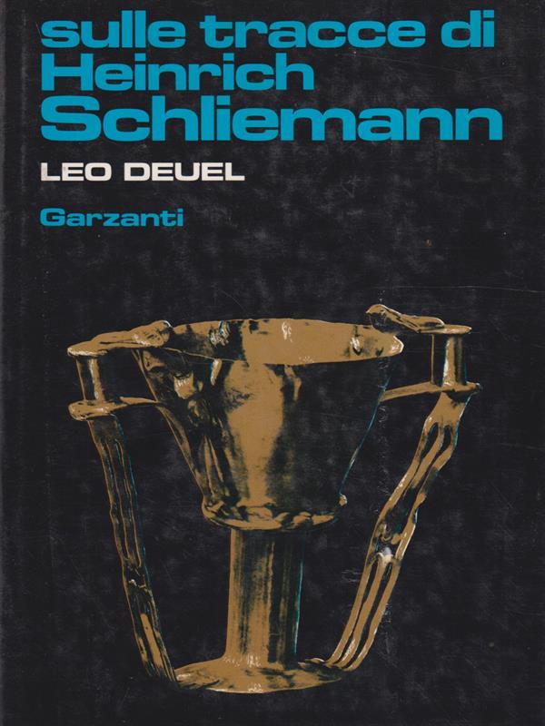 Sulle tracce di Heinrich Schliemann