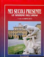Nei secoli presente, le caserme dell'Arma
