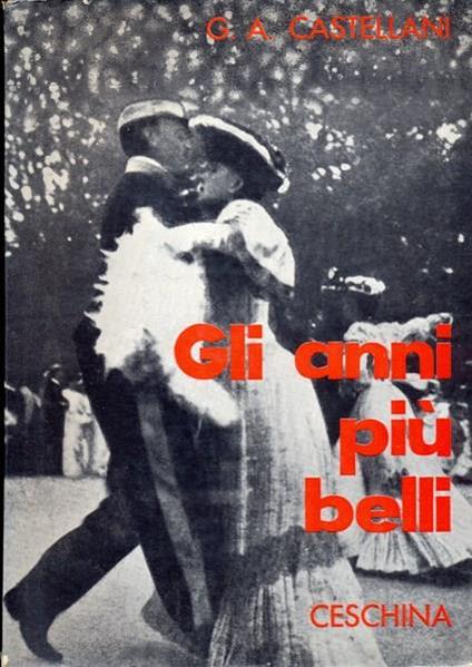 Gli anni più belli - Giovanni Alberto Castellani - copertina
