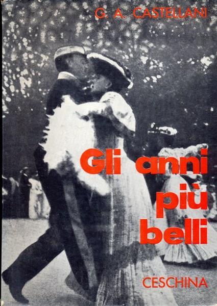 Gli anni più belli - Giovanni Alberto Castellani - copertina