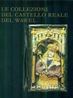 Le collezioni del castello reale del Wawel