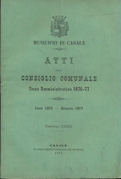 Città di Casale Monferrato Atti del consiglio comunale anno 1876-77 fascicolo XXXIX 1877 - copertina