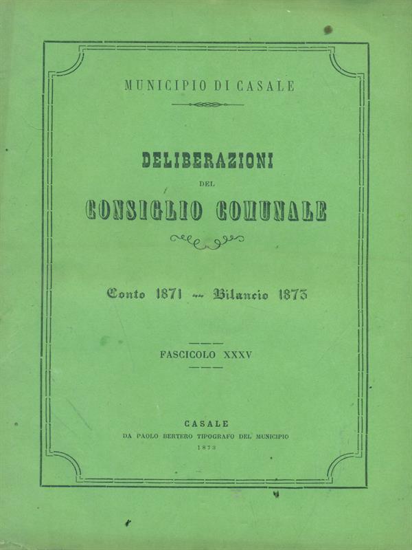 Città di Casale Monferrato Deliberazione del consiglio comunale fascicolo XXXV 1871-1873