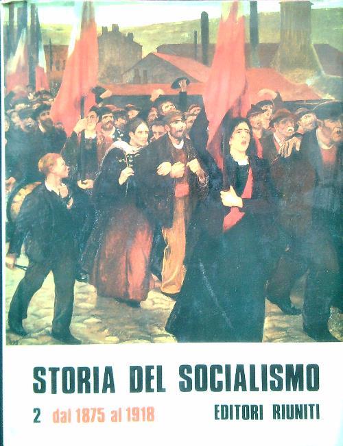 Storia del socialismo 2 / dal 1875 al 1918