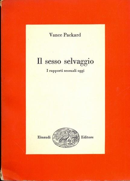 Il sesso selvaggio. i rapporti sessuali oggi