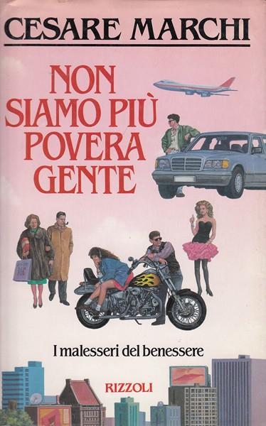 Non siamo più povera gente - Cesare Marchi - copertina