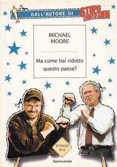 Ma come hai ridotto questo paese? - Michael Moore - copertina