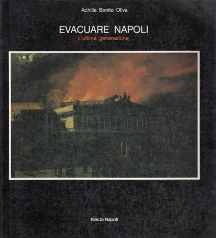 Evacuare Napoli. L'ultima generazione - Achille Bonito Oliva - copertina