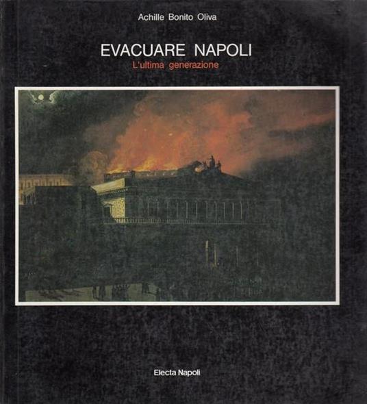 Evacuare Napoli. L'ultima generazione - Achille Bonito Oliva - copertina