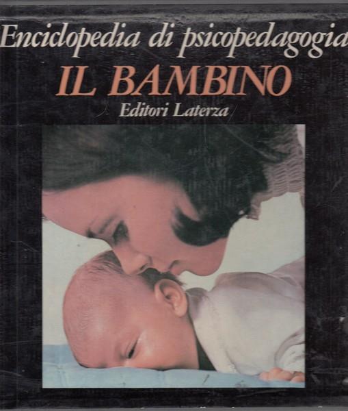 IL bambino. Enciclopedia di psicopedagogia - Robert Lafon - copertina