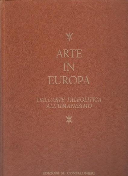 Arte in Europa. Dall'arte paleolitica all'Umanesimo - Piero De Martino - copertina