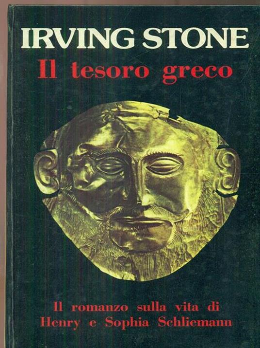 Il tesoro greco. Il romanzo di Schliemann - Irving Stone - copertina