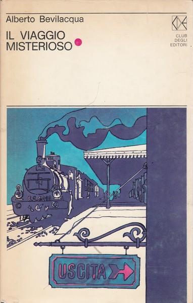 Il viaggio misterioso - Alberto Bevilacqua - copertina
