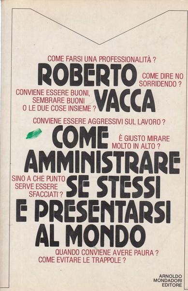 Come amministrare se stessi e presentarsi al mondo - Roberto Vacca - copertina