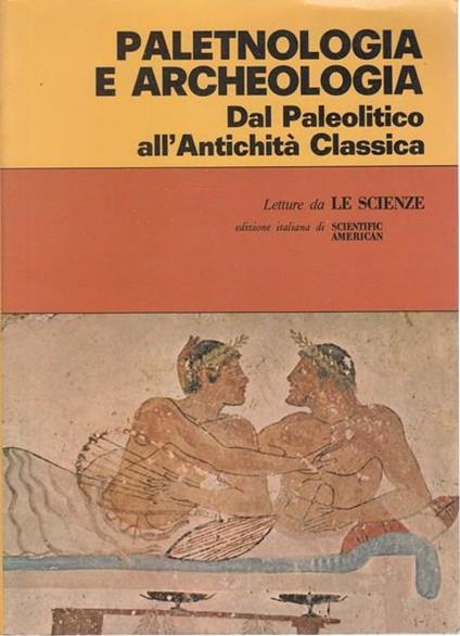 Paletnologia e archeologia dal paleolitico all'antichità classica - copertina
