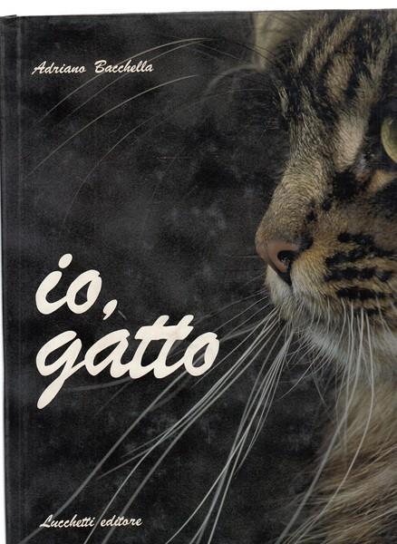 Io gatto - Adriano Bacchella,Bacchella Adriano - copertina