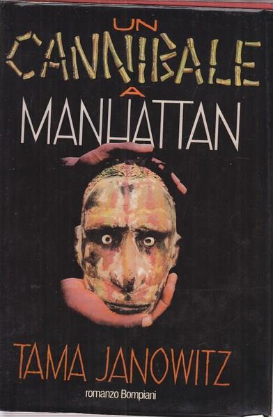 Un cannibale a Manhattan - Tama Janowitz - copertina