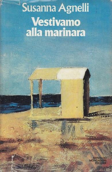 Vestivamo alla marinara - Susanna Agnelli - copertina