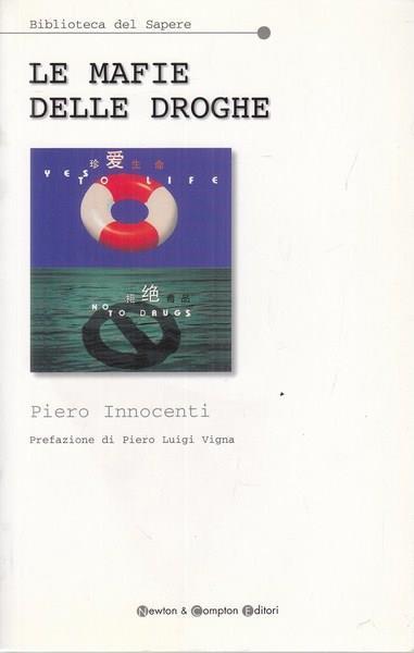 Le mafie delle droghe - Piero Innocenti - copertina
