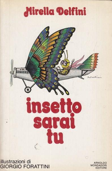 Insetto sarai tu - Mirella Delfini - copertina