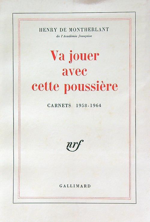 Va jouer avec cette poussiere - in lingua francese di: Henry de Montherland