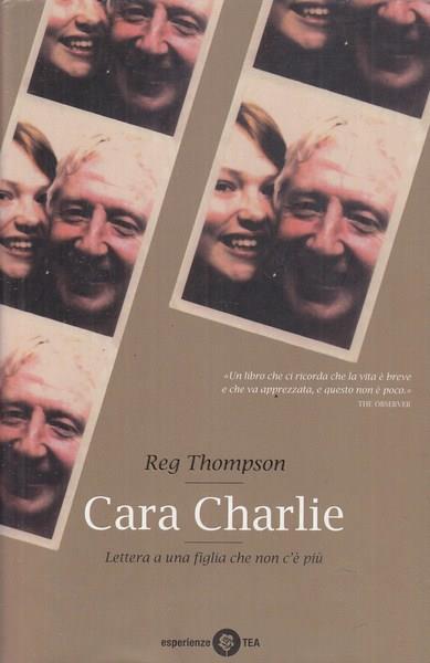 Cara Charlie. Lettere a una figlia che non c'è più