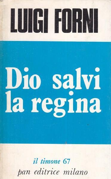 Dio salvi la regina - Luigi Forni - copertina