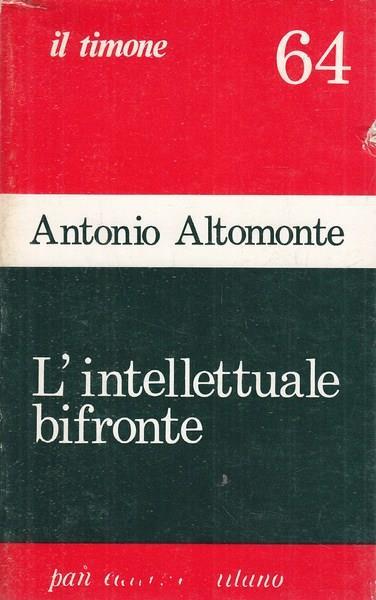 L' intellettuale bifronte - Antonio Altomonte - copertina