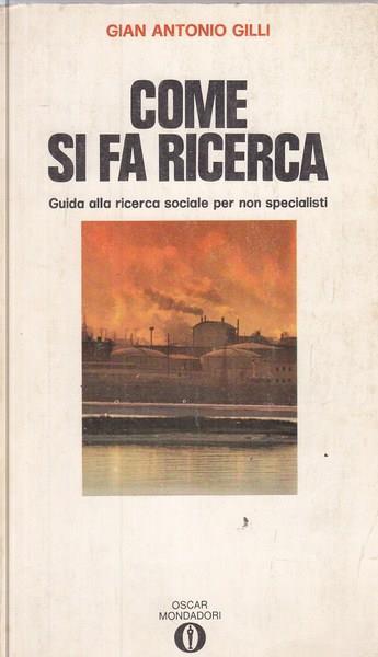 Come si fa ricerca - Gian Antonio Gilli - copertina