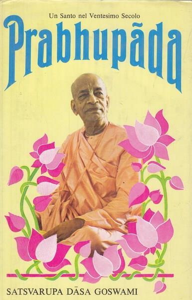 Prabhupada - Un santo del ventesimo secolo - Dasa Goswami Satsvarupa - copertina