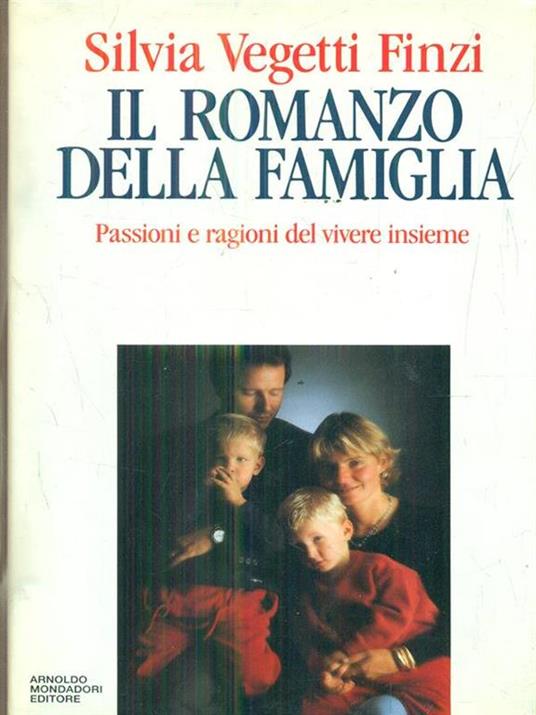 Il romanzo della famiglia. Passioni e ragioni del vivere insieme - Silvia Vegetti Finzi - copertina