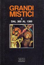 Grandi mistici vol. 1 dal 300 al 1300