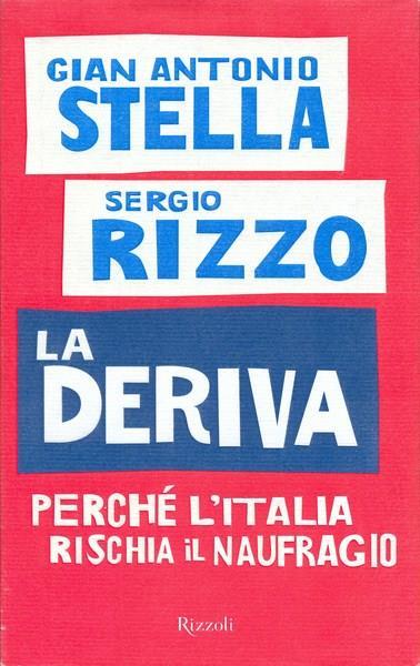 La deriva - Gian Antonio Stella,Sergio Rizzo - copertina