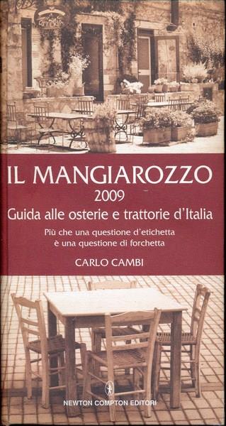Il Mangiarozzo 2010. 1000 e più osterie e trattorie dove mangiare almeno una volta nella vita