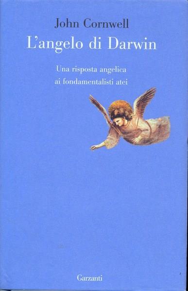 L' angelo di Darwin. Una risposta angelica ai fondamentalisti atei - John Cornwell - copertina