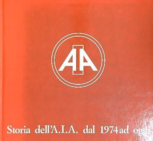 Storia dell'A.I.A. dal 1974 ad oggi
