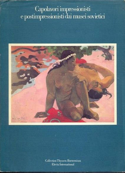 Capolavori impressionisti e postimpressionisti dai musei sovietici. In lingua inglesefrancese ed italiana - copertina