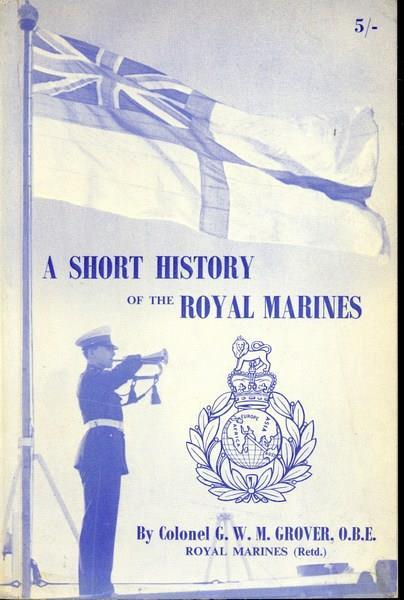 A short history of the Royal Marines. In lingua inglese - copertina
