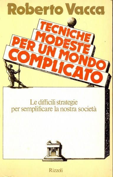 Tecniche modeste per un mondo complicato - Roberto Vacca - copertina
