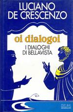 Oi dialogoi. I dialoghi di Bellavista