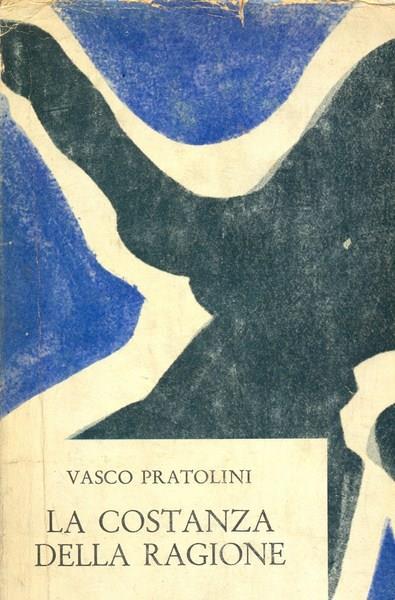 La costanza della ragione - Vasco Pratolini - copertina