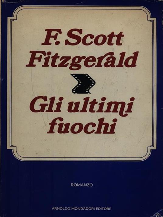 Gli ultimi fuochi - Francis Scott Fitzgerald - copertina