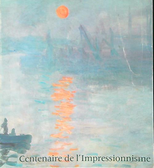 Centennaire de l'impressionnisme. In lingua francese