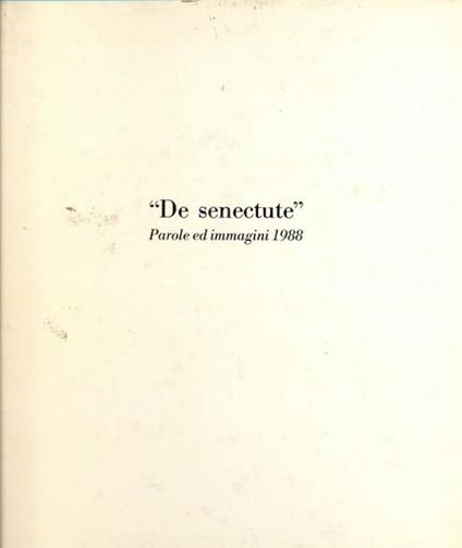 De senectute Parole ed immagini 1988 - copertina