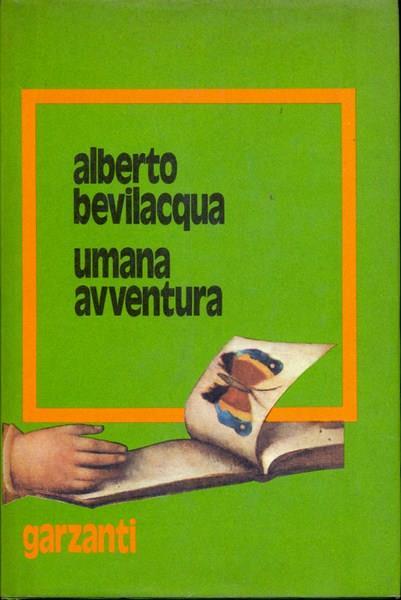 Umana avventura - Alberto Bevilacqua - copertina