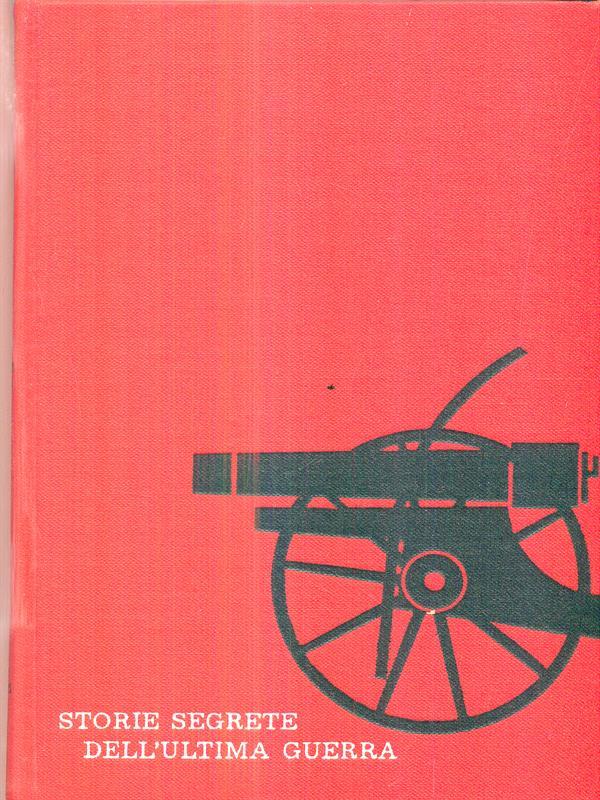 Storie segrete dell'ultima guerra