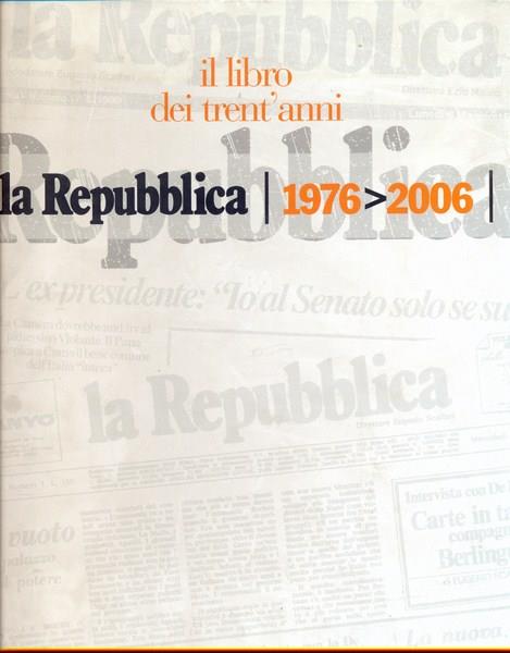 La Repubblica 1976-2006 il libro dei trent'anni