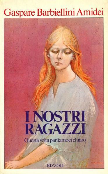 I nostri ragazzi - Gaspare Barbiellini Amidei - copertina